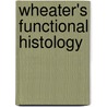 Wheater's Functional Histology door Onbekend