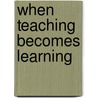 When Teaching Becomes Learning door Eric Sotto