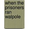 When the Prisoners Ran Walpole door Ralph Hamm