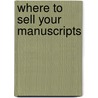 Where To Sell Your Manuscripts door E. F. Barker