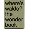Where's Waldo? the Wonder Book door Martin Handford