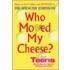 Who Moved My Cheese? For Teens