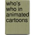 Who's Who In Animated Cartoons