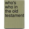 Who's Who in the Old Testament door Joan Comay