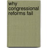 Why Congressional Reforms Fail door E. Scott Adler