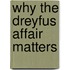 Why The Dreyfus Affair Matters