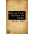 Why We Trade And How We Trade;