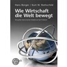 Wie Wirtschaft die Welt bewegt by Hans Bürger