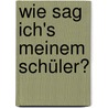 Wie sag ich's meinem Schüler? door Susan M. Brookhart