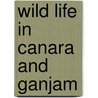 Wild Life in Canara and Ganjam by Gordon Sullivan Forbes
