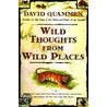 Wild Thoughts from Wild Places by Professor David Quammen