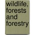 Wildlife, Forests And Forestry