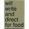 Will Write And Direct For Food by Alan Parker
