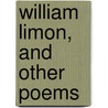 William Limon, and Other Poems door William Limon