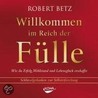 Willkommen im Reich der Fülle by Robert Betz