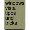 Windows Vista Tipps und Tricks door Ignatz Schels