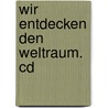 Wir Entdecken Den Weltraum. Cd door Andrea Erne