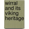 Wirral And Its Viking Heritage door Paul Cavill