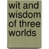 Wit And Wisdom Of Three Worlds