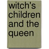 Witch's Children And The Queen door Ursula Jones