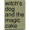 Witch's Dog And The Magic Cake door Frank Rodgers