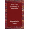 With 'The Harmony' to Labrador by Benjamin La Trobe
