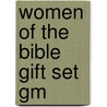 Women Of The Bible Gift Set Gm door Zondervan