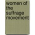 Women of the Suffrage Movement