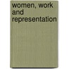 Women, Work And Representation door Lynn M. Alexander