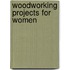 Woodworking Projects For Women