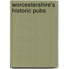 Worcestershire's Historic Pubs door Keith Turner