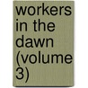 Workers In The Dawn (Volume 3) door George Robert Gissing