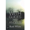 Working With Guides And Angels door Ruth White