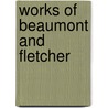 Works of Beaumont and Fletcher by John Fletcher