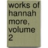 Works of Hannah More, Volume 2