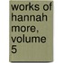 Works of Hannah More, Volume 5