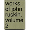 Works of John Ruskin, Volume 2 by Sir Edward Tyas Cook