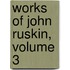 Works of John Ruskin, Volume 3