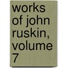 Works of John Ruskin, Volume 7 by Sir Edward Tyas Cook