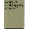 Works of Shakespeare, Volume 7 door Shakespeare William Shakespeare