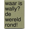 Waar is Wally? De wereld rond!