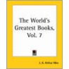 World's Greatest Books, Vol. 7 by J.A. Arthur Mee