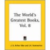World's Greatest Books, Vol. 8 by J.A. Hammerton