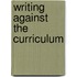 Writing Against The Curriculum