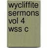 Wycliffite Sermons Vol 4 Wss C by Unknown