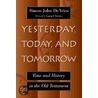Yesterday, Today, And Tomorrow by Simon John De Vries