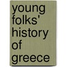 Young Folks' History Of Greece by Charlotte Mary Yonge