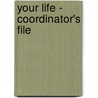 Your Life - Coordinator's File door Simon Foster