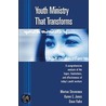 Youth Ministry That Transforms by Merton P. Strommen
