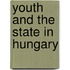 Youth and the State in Hungary